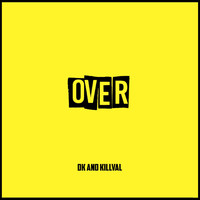 DK - Over (feat. Killval)