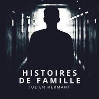 Julien HERMANT - Histoires de famille