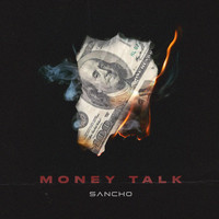 Sancho - Money Talk (Explicit)
