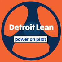Power on Pilot - Detroit Lean