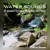 Nature Sounds - Water Sounds (Extended Versions Loopable No Fade)
