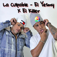 El Yesmy & El Killer - La Culpable