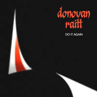 Donovan Raitt - Do It Again