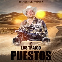 Hansel Martinez - Los Traigo Puestos
