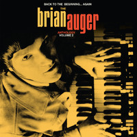 Brian Auger - Back to the Beginning ...Again: The Brian Auger Anthology, Vol. 2