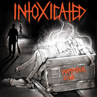 Intoxicated - Dumpster Dive