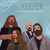 Keeper - If I Don't Call (Campfire Version)