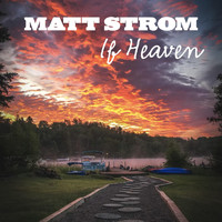 Matt Strom - If Heaven