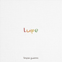 Bryan Guerra - Lupe