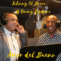 Johnny El Bravo - Amor del Bueno (feat. Ommy Cardona)