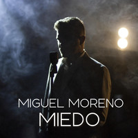 Miguel Moreno - Miedo