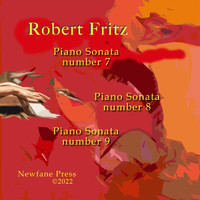 Robert Fritz - Fritz Piano Sonatas 7 - 9