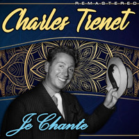 Charles Trenet - Je chante (Remastered)