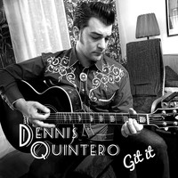 Dennis Quintero - Git It