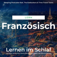 Sleeping Podcaster - Französisch Lernen im Schlaf mit Regen Geräuschen: Geschichten zum Einschlafen (Der Sherwood Wald)