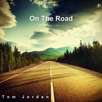 Tom Jordan - On the Road