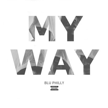 Blu Philly - My Way
