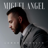 Miguel Angel - Lugar Secreto