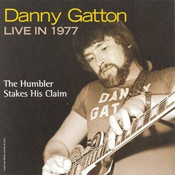 Danny Gatton - Danny Gatton Live in 1977 - The Humbler Stakes His Claim