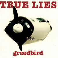 True Lies - Greedbird