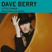 Dave Berry - Little Things (Extended (Remastered))