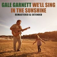 Gale Garnett - We'll Sing In The Sunshine (Extended (Remastered))