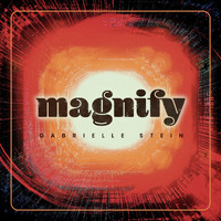 Gabrielle Stein - Magnify
