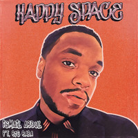 Ismail Abdul - Happy Space (feat. Big Baba)