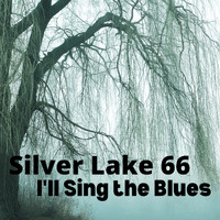 Silver Lake 66 - I'll Sing the Blues