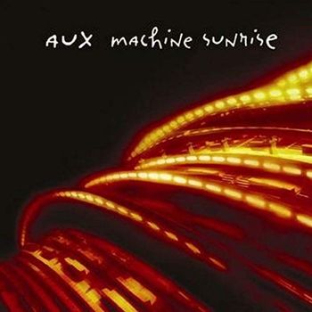 Aux - Machine Sunrise