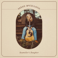 Sarah McCulloch - Sawmiller's Daughter