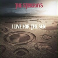 The Stingrays - I Live For The Sun