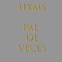 Hxms - Pal de Veces (Explicit)