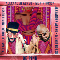 Munir Hossn & Alexander Abreu - De Pink