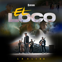 La Clika - El Loco