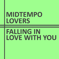 Midtempo Lovers - Falling in Love with You