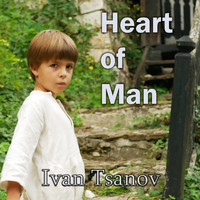 Ivan Tsanov - Heart of Man