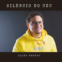 Allef Mendes - Silêncio do Céu