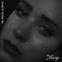 Margo - Me Haces Llorar