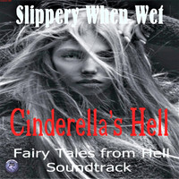 Slippery When Wet - Cinderella's Hell Fairy Tales from Hell Soundtrack