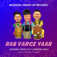 Bhangra Smash Up & Anantpal Billa - Rab Varge Yaar