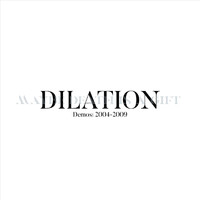 Dilation - Demos: 2004-2009