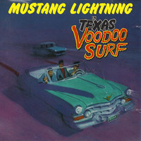 Mustang Lightning - Texas Voodoo Surf (Re-Release) (Explicit)