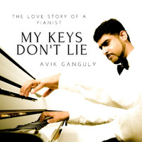 Avik Ganguly - My Keys Don't Lie