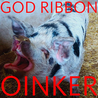 God Ribbon - Oinker (Explicit)