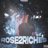 Trose - Rose2Riches (Explicit)