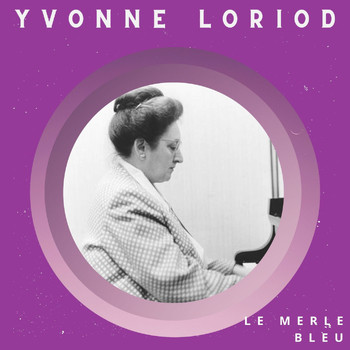 Yvonne Loriod - Le Merle bleu - Yvonne Loriod
