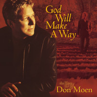Don Moen - God Will Make a Way: The Best of Don Moen