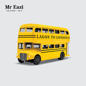 Mr Eazi - Life is Eazi, Vol. 2 - Lagos to London (Explicit)