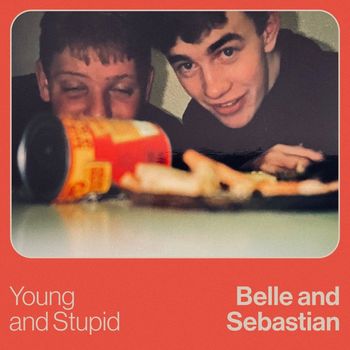 Belle and Sebastian - Young and Stupid